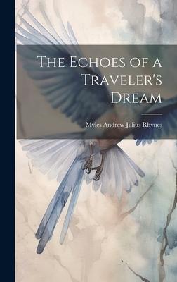 The Echoes of a Traveler’s Dream