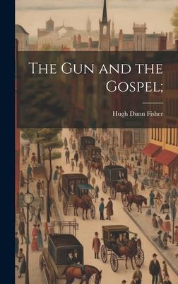 The gun and the Gospel;