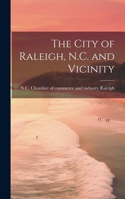 The City of Raleigh, N.C. and Vicinity