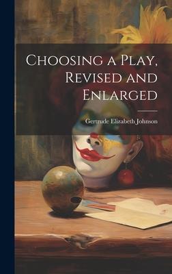 Choosing a Play, Revised and Enlarged