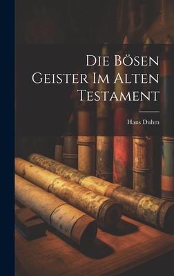 Die Bösen Geister im Alten Testament