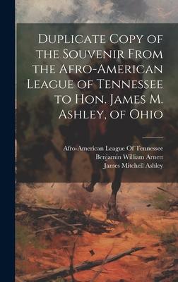 Duplicate Copy of the Souvenir From the Afro-American League of Tennessee to Hon. James M. Ashley, of Ohio