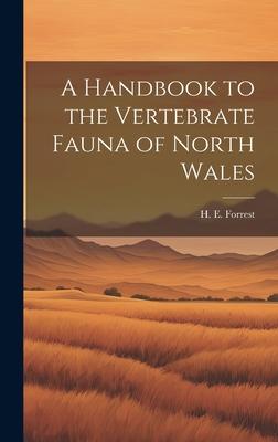 A Handbook to the Vertebrate Fauna of North Wales