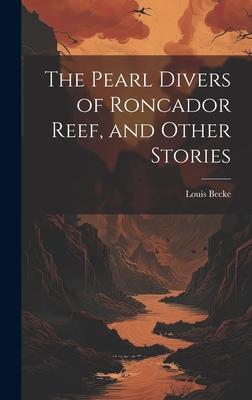 The Pearl Divers of Roncador Reef, and Other Stories