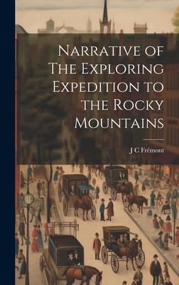 Narrative of The Exploring Expedition to the Rocky Mountains