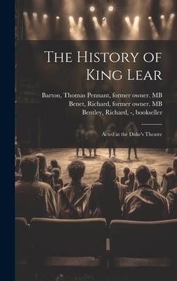 The History of King Lear: Acted at the Duke’s Theatre