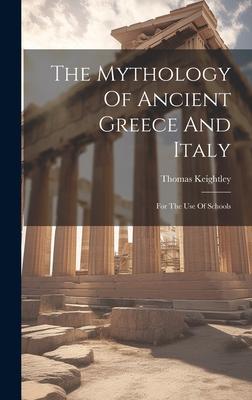 The Mythology Of Ancient Greece And Italy: For The Use Of Schools