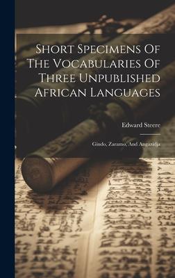 Short Specimens Of The Vocabularies Of Three Unpublished African Languages: Gindo, Zaramo, And Angazidja