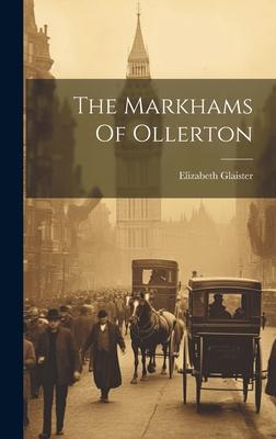 The Markhams Of Ollerton