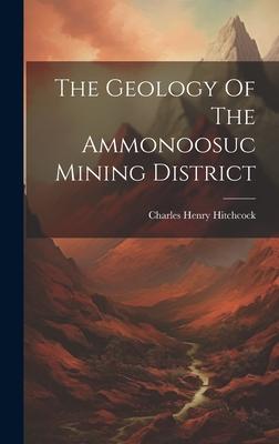 The Geology Of The Ammonoosuc Mining District