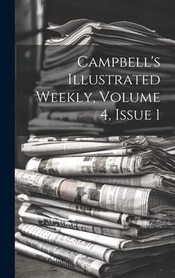 Campbell’s Illustrated Weekly, Volume 4, Issue 1