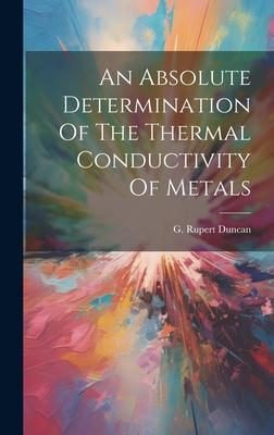 An Absolute Determination Of The Thermal Conductivity Of Metals