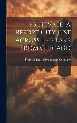 Fruitvale, A Resort City Just Across The Lake From Chicago