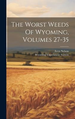 The Worst Weeds Of Wyoming, Volumes 27-35