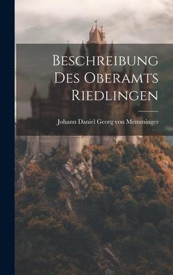 Beschreibung Des Oberamts Riedlingen