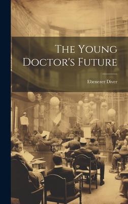 The Young Doctor’s Future