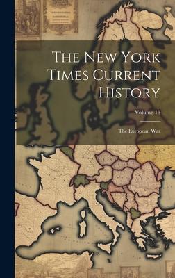 The New York Times Current History: The European War; Volume 18