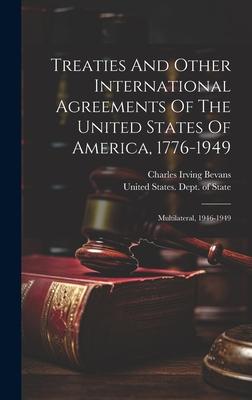Treaties And Other International Agreements Of The United States Of America, 1776-1949: Multilateral, 1946-1949