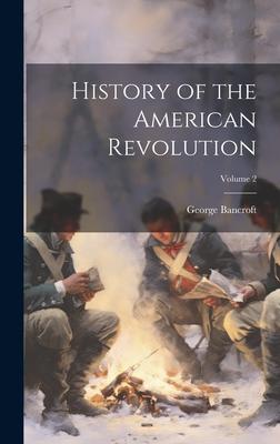 History of the American Revolution; Volume 2