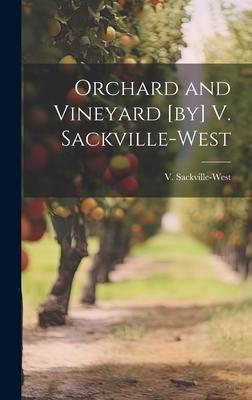 Orchard and Vineyard [by] V. Sackville-West