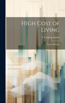 High Cost of Living: Cause--remedy