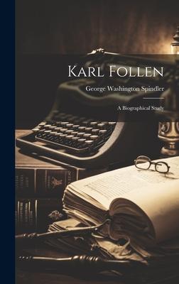 Karl Follen: A Biographical Study