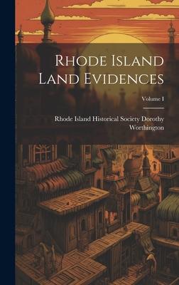 Rhode Island Land Evidences; Volume I