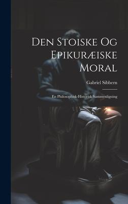 Den Stoiske og Epikuræiske Moral: En Philosophisk-Historisk Sammenligning