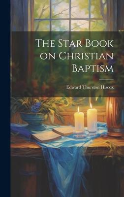 The Star Book on Christian Baptism