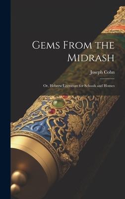 Gems From the Midrash: Or, Hebrew Literature for Schools and Homes