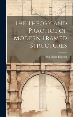 The Theory and Practice of Modern Framed Structures