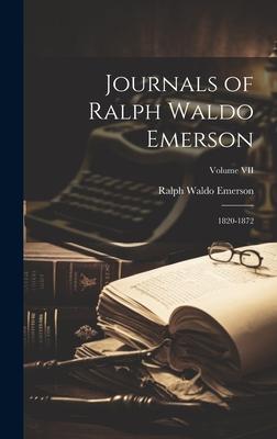 Journals of Ralph Waldo Emerson: 1820-1872; Volume VII