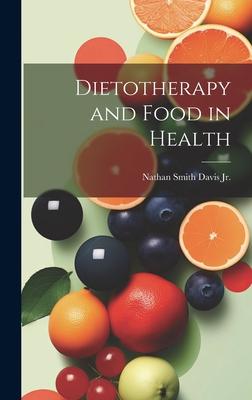 Dietotherapy and Food in Health