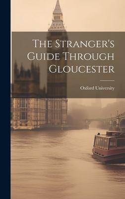 The Stranger’s Guide Through Gloucester