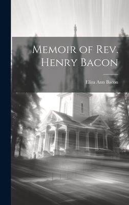 Memoir of Rev. Henry Bacon