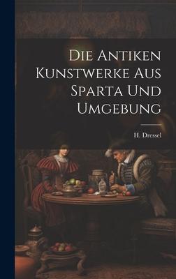 Die Antiken Kunstwerke aus Sparta und Umgebung