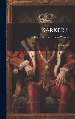 Barker’s: A Chronicle