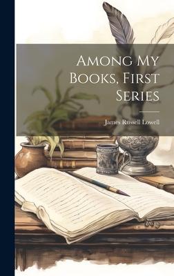 Among My Books, First Series