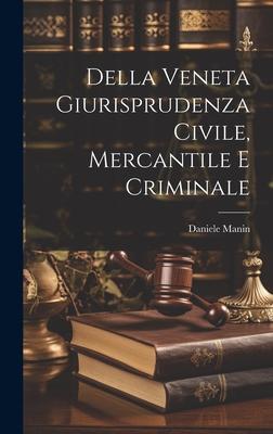 Della Veneta Giurisprudenza Civile, Mercantile e Criminale