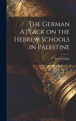 The German Attack on the Hebrew Schools in Palestine