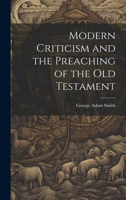 Modern Criticism and the Preaching of the Old Testament