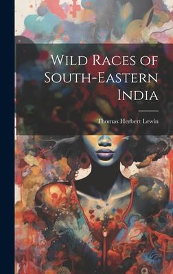 Wild Races of South-Eastern India