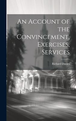 An Account of the Convincement, Exercises, Services