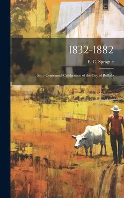 1832-1882: Semi-Centennial Celebration of the City of Buffalo