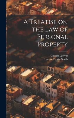 A Treatise on the Law of Personal Property