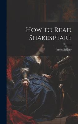 How to Read Shakespeare