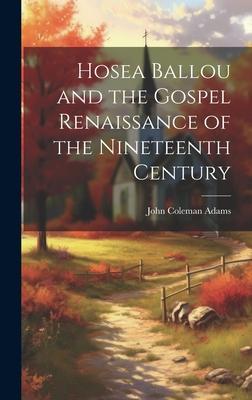 Hosea Ballou and the Gospel Renaissance of the Nineteenth Century