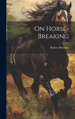 On Horse-Breaking