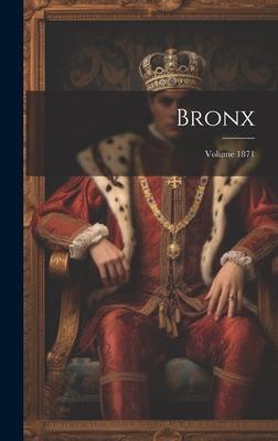 Bronx; Volume 1871