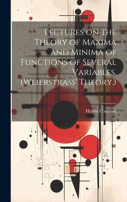 Lectures on the Theory of Maxima and Minima of Functions of Several Variables. (Weierstrass’ Theory.)